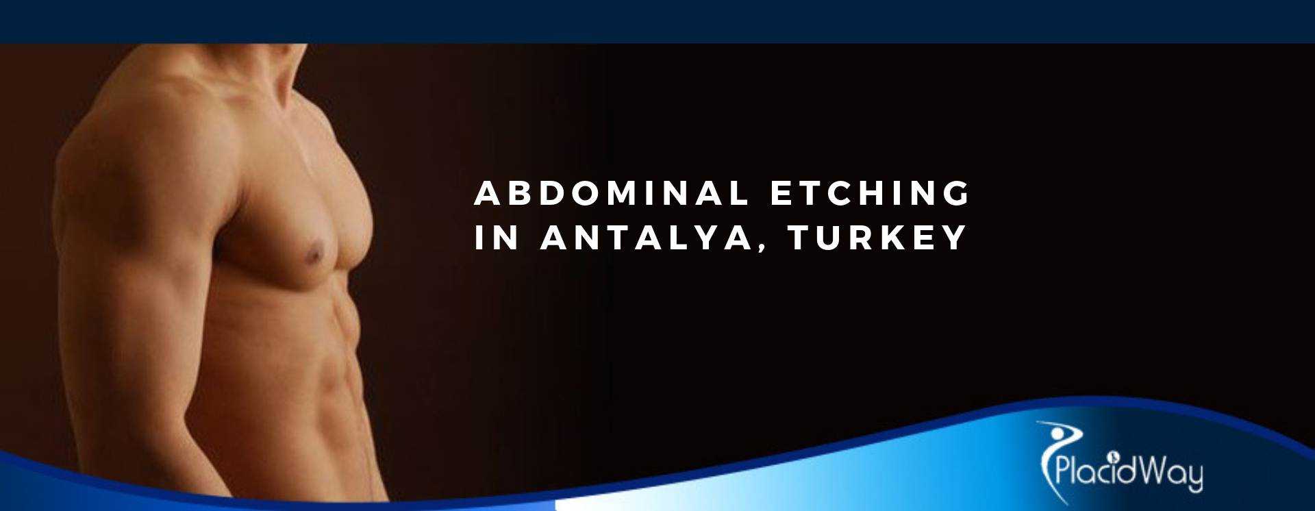 Abdominal Etching in Antalya, Turkey
